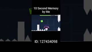 10 Second Memory by Me #trending #geometrydash #gdupdate #foryou #gd #gdtopics