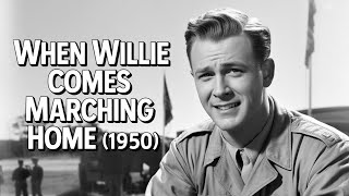 When Willie Comes Marching Home (1950) | Classic Comedy/Drama Film