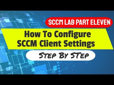 SCCM client installation step by step - How To Configure SCCM Custom Client Settings