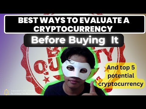 Ways to Evaluate a Cryptocurrency Before Buying It