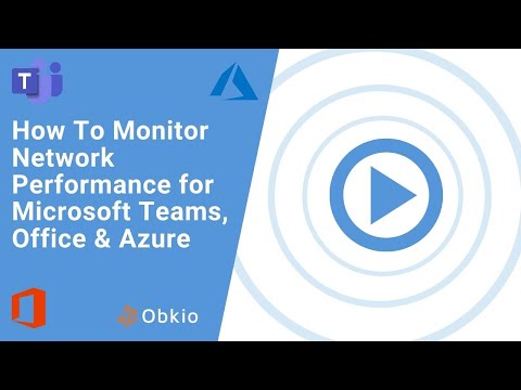 How To Monitor Network Performance for Microsoft Teams, Office & Azure