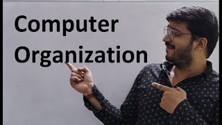 Computer Organization Lecture - 3