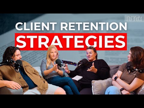 Client Retention Strategies - Unbranded Ep 41