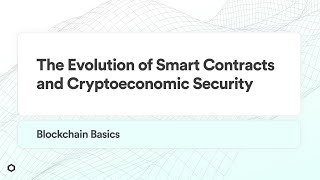 The Evolution of Smart Contracts and Cryptoeconomic Security