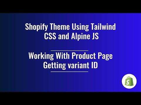 42. Shopify Theme Development  - Working with Product Page (Getting variation ID)