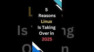 5 Reasons Linux Is Taking Over in 2025