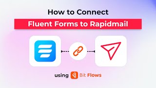 How to Connect Fluent Forms to Rapidmail Using Bit Flows | Step-by-Step Tutorial
