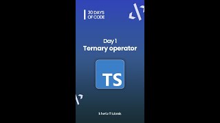 Ternary Operator | Typescript | #30DaysOfCode Day 1