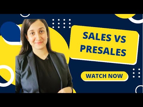 Sales vs. Presales: Difference.
