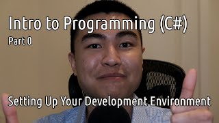 Intro to Programming (C#) - Part 0: Setting Up Your Development Environment