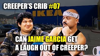 CREEPER'S CRIB #07: Jaime Garcia