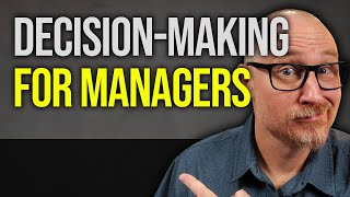 Decision Making for Managers