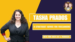 S3, Ep 12 - Tasha Prados: A Strategists Advice for Freelancers