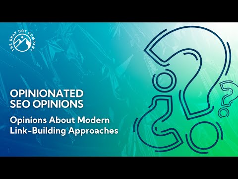 Opinions About Modern Link-Building Approaches
