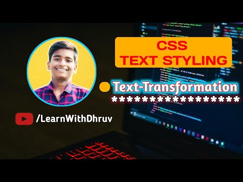 CSS PROPERTIES || CSS TEXT STYLING - Text transformation || Learn With Dhruv 😍