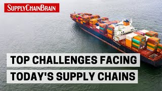Top Challenges Facing Today's Supply Chains