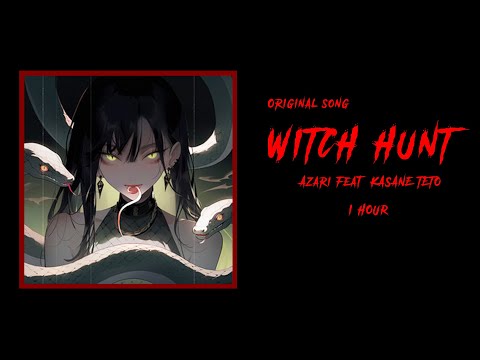 [1 HOUR] Witch Hunt - Azari ft. Kasane Teto (重音テト)