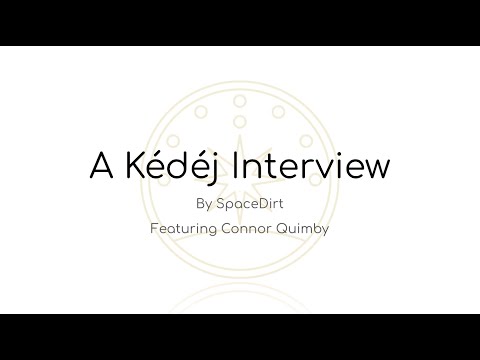 A Kédéj Interview (feat. Connor Quimby)