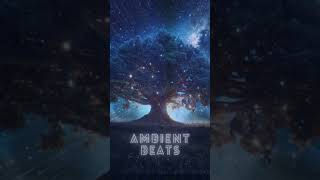 Ambient Beats - Tree of Life #lofi #chill #lofichill #ambientbeats