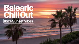 Balearic Chill-Out • Ibiza Sunset Vibes ☀️ Gentle Beats, Acoustic Guitar | Lounge & Beach Bar Mix