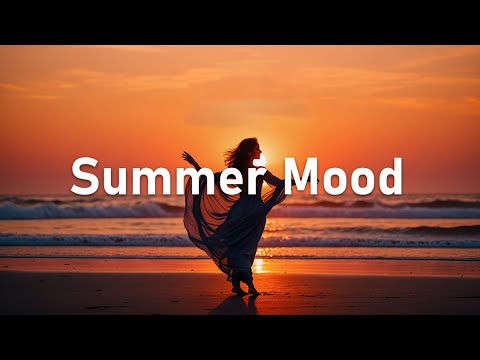 Summer Mood Vibes 🌞 Chillout Music for Your Perfect Summer Day