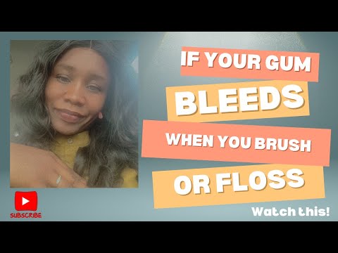 If your gum bleeds during brushing or flossing………Watch this!