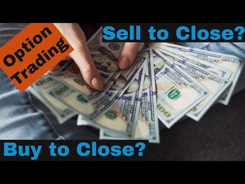 Option Trading Sell to Close & Buy to Close