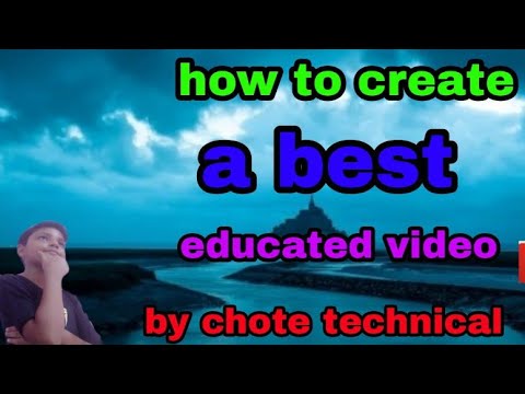 How to create a best educated video