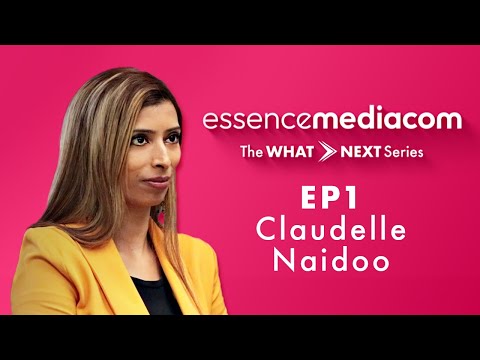 EssenceMediaCom SA | The What Next Series EP1 | Claudelle Naidoo - CEO