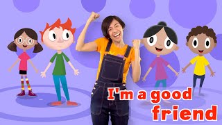 "I'M A GOOD FRIEND" SONG - How to listen, share, wait your turn and be kind to others - KIDS MUSIC