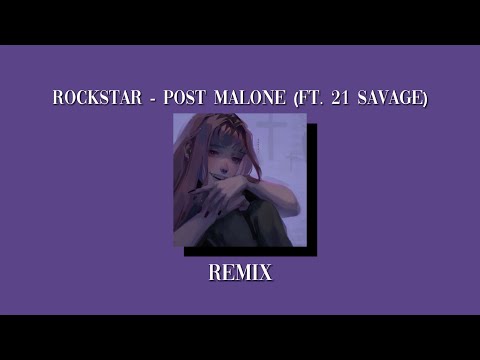 Rockstar - Post Malone (Ft. 21 Savage) (but it’s a remix that took me a year to make)