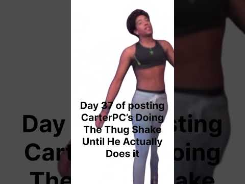 @actuallycarterpcs CARTER SMITH DO THE THUG SHAKE!!!