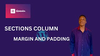 Sections, Columns, Margin & Padding EXPLAINED - Elementor Tutorial Wordpress  Page Layout