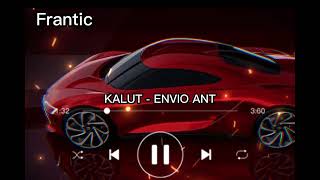 KALUT / FRANTIC - ENVIO ANT | Our Music Station | #dj #indoparty #party #djterbaru #instrumental