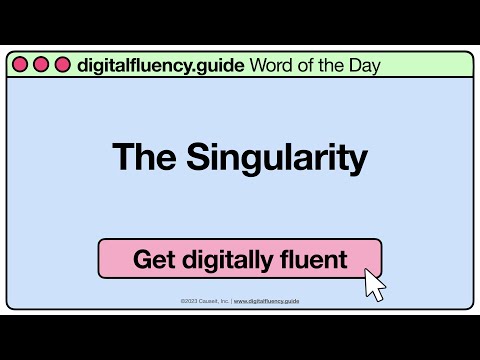 The Singularity | digitalfluency.guide Word of the Day