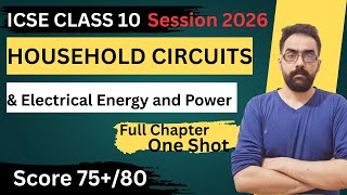 Electrical Energy & Household Circuits Class 10 ICSE : One Shot | ICSE Physics Made Easy