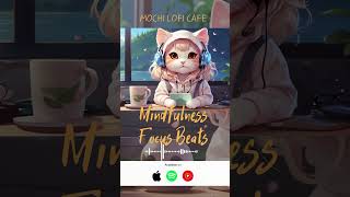 Mindfulness Focused Beats for study, work #loficommunity #chillbeats #serenitysounds #dreamylofi