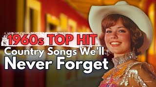 Top 10 - 1960s Country Songs We'll Never Forget