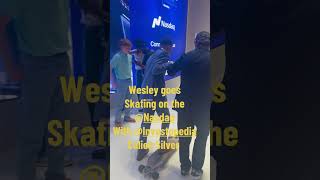 Wesley skating on the Nasdaq #shorts