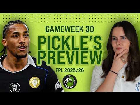 FPL GAMEWEEK 30 PICKLE’S PREVIEW 🥒 | SELL WILSON?! 😱 | Fantasy Premier League 2025/26