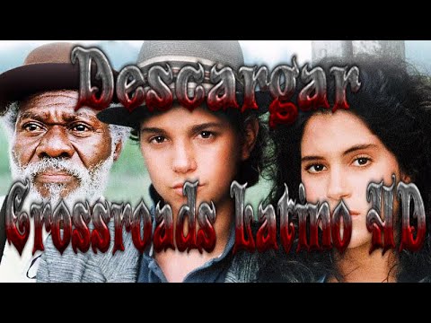 Cruze de caminos (crossroads) Latino HD (google drive)