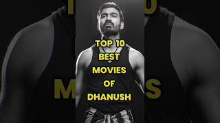 Top 10 Best Dhanush Movies You Must Watch!🔥