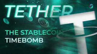 Tether: The Stablecoin Timebomb