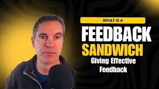 Feedback Sandwich Explained: Deliver Constructive Feedback Effectively