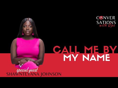 CALL ME BY MY #NAME: A Conversation with Shawnteyana Johnson, #author of, "How Helena Got Her Name"