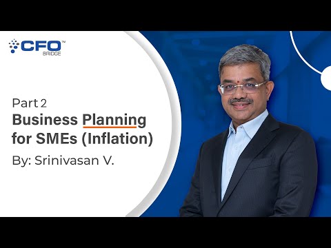 Business planning for SMEs - Inflation (Part 2) | CFO Bridge Podcast by Srinivasan V Swamy