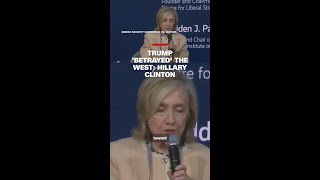 Trump ‘betrayed’ the West: Hillary Clinton
