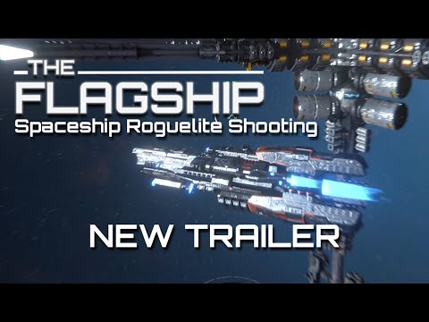 NEW TRAILER! TheFlagShip - Indie Spaceship Game