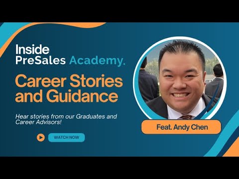 Inside PreSales Academy: Career Stories and Guidance (Cohort #6 Graduate: Andy)