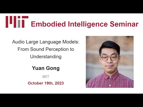 EI Seminar - Yuan Gong - Audio Large Language Models: From Sound Perception to Understanding